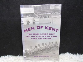 2010 Men of Kent: Ten Boys A Fast Boat and The Coach by Rick Rinehart Pb, Signed - £21.43 GBP
