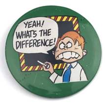 Yeah What’s The Difference Pin Button Pinback Vintage Hong Kong Teacher - £9.39 GBP