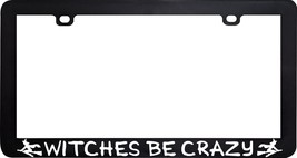 Witches Be Crazy Wicca Pagan Magic License Plate Frame Holder - £5.40 GBP