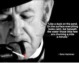 GENE HACKMAN QUOTE LIKE A DUCK ON THE POND PHOTO 8X10 - $8.70