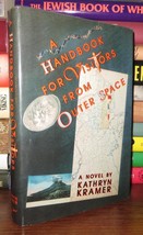 Kramer, Kathryn Handbook For Visitors From Outer Space 1st Edition 1st Printing - £35.78 GBP