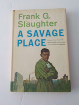 Vintage 1964 A SAVAGE PLACE by Frank G Slaughter Hardcover Novel Club Ed Book - £11.52 GBP