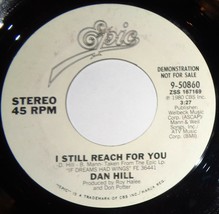 Dan Hill 45 RPM - I Still Reach For You stereo / Mono NM VG++ E9 - £3.11 GBP