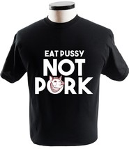 Vegan Shirts Eat Pussy Not Pork Funny Vegan Quote - £13.54 GBP+