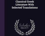Homer to Theocritus; an Outline History of Classical Greek Literature Wi... - $48.99