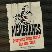MEMBRANES EveryoneS Going Triple Bad Acid. Yeah!: The Complete Recordings 1980-1 - £27.35 GBP