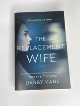 The Replacement Wife: A Novel Paperback Book By Kane, Darby - $8.00