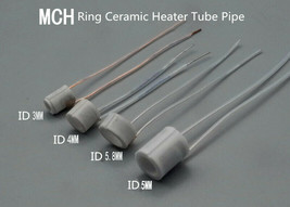 1Pc Ring MCH Ceramic Heater Tube Pipe ID3/4/5/5.8/10mm Resistive Heating Element - £20.44 GBP+