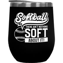 Softball. There Ain&#39;t Nothing Soft About It. Funny Sports Gift For Playe... - $27.71