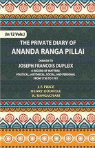 The Private Diary Of Ananda Ranga Pillai Dubash To Joseph Francois D [Hardcover] - £31.43 GBP