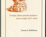 New South Faces the World Foreign Affairs Southern Sense of Self 1877 - ... - $11.88