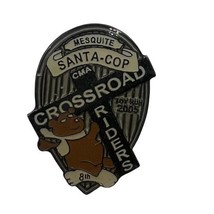 Vintage Mesquite Santa Cop Crossroad Riders Collectible Pin Badge Biker ... - £7.83 GBP