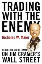 Trading with the Enemy: Seduction and Betrayal on Jim Cramer&#39;s Wall Street by Jo - £6.41 GBP