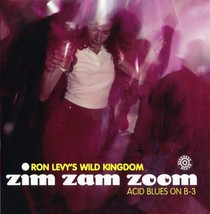 Ron Levy&#39;s Wild Kingdom Zim Zam Zoom Acid Blues On B-3 Cd Van Gelder Sparks - £3.94 GBP