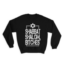 Shalom Sabbath B*tches : Gift Sweatshirt Funny Jewish Jew Israel Hanukkah Shabbo - £23.50 GBP