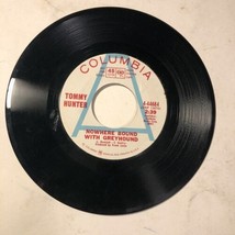 Tommy Hunter 45 Vinyl Record Nowhere Bound With Greyhound - $4.94