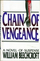 Chain of Vengeance: A Novel of Suspense by William Beechcroft / 1986 1st Ed. - £3.64 GBP