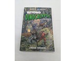 Beyond Dinocalypse Book Two Of The Dinocalypse Trilogy Book - $17.10