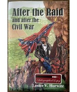 After The Raid and After the Civil War:... by Horwitz, Lester V. Signed ... - $43.65