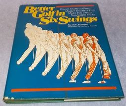   Better Golf in Six Swings Non Fiction Outdoor Sporting Book HC DJ Dick Aultman - £5.43 GBP