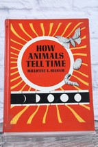 How Animals Tell Time Hardcover 1967 by Millicent Selsam Hardcover - £19.33 GBP