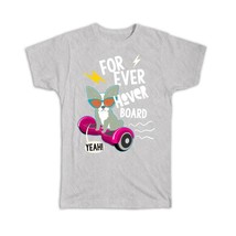 For Hoverboard Lover Rider : Gift T-Shirt Funny Dog Pet Animal Sport Teenager Ki - £19.63 GBP