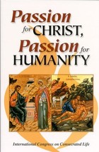 Passion for Christ, Passion for Humanity Internat&#39;l Congress on Consecra... - $6.99