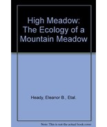 High Meadow; the Ecology of a Mountain Meadow [Hardcover] [Jan 01, 1970]... - £24.80 GBP