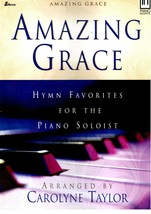 Amazing Grace Hymn Favorites by Carol Taylor 2001 Solo Piano Music Book  402p - £28.02 GBP