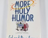 More Holy Humor: Inspirational Wit and Cartoons Cal Samra and Rose Samra - $2.93