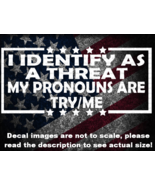 I Identify as a Threat My Prononuns are Try/Me Cut Vinyl Decal Sticker - $9.36 CAD+