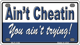 Aint Cheatin You Aint Trying Novelty Mini Metal License Plate Tag - £11.90 GBP