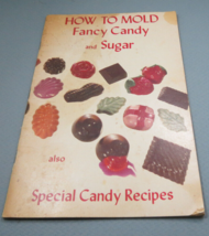 How to Mold Fancy Candy and Sugar Paperback Book Also Special Candy Recipes 1976 - £11.21 GBP
