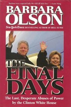 The Final Days: The Last, Desperate Abuses of Power by the Clinton White House - £7.68 GBP