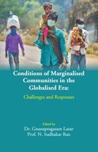 Conditions of Marginalised Communities in the Globalised Era: Challe [Hardcover] - £34.51 GBP