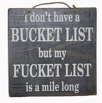 Handmade Sign &quot;I Don&#39;t Have a Bucket List, but My Fucket List is a Mile ... - $29.64