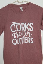 Bella Canvas Corks Are For Quitters Novelty Fun Wine Drinker T Shirt Women&#39;s Sm - £15.56 GBP