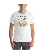 There is No I in Beer T-Shirt- Men&#39;s Silver - $38.24 CAD