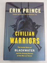 IRAQ  AFGHANISTAN  Blackwater founder Eric Prince     &quot;CIVILIAN WARRIORS... - $5.99