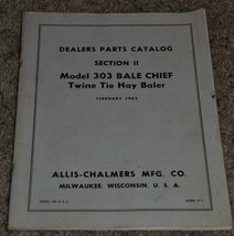 ALLIS-CHALMERS DEALERS PARTS CATALOG SECTION II MODEL 303 BALE CHIEF TWI... - $18.69