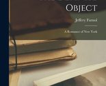 The Definite Object: A Romance of New York [Hardcover] Farnol, Jeffery - $24.08