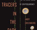 Tracers in the Dark: The Global Hunt for the Crime Lords of Cryptocurren... - $12.29 CAD