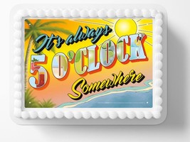 Edible Image Happy Hour It&#39;s 5:00 Somewhere Happy Birthday Edible Cake T... - $16.47