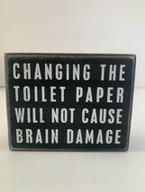Wooden Box Sign - Changing The Toilet Paper -  Primitives By Kathy - NEW - $11.02