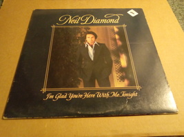 NEIL DIAMOND &quot; I&#39;M GLAD YOU&#39;RE HERE WITH ME TONIGHT &quot; LP - $8.99