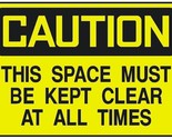 Caution Keep Space Clear Sticker Safety Decal Sign D249 - $1.95+