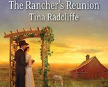The Rancher&#39;s Reunion (Love Inspired: Home on the Ranch) Radcliffe, Tina - $2.93
