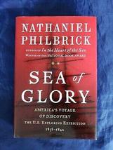 Sea of Glory : America&#39;s Voyage of Discovery Nathaniel Philbrick 1st Ed 1st Prin - £38.15 GBP