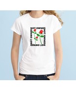 Not Owned Unisex Handmade Quality T-Shirt Perfect Gift Idea. - $35.99