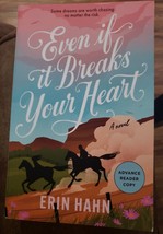Even If It Breaks Your Heart: A Novel By Erin Hahn. Brand New, Paperback. ARC - £9.18 GBP